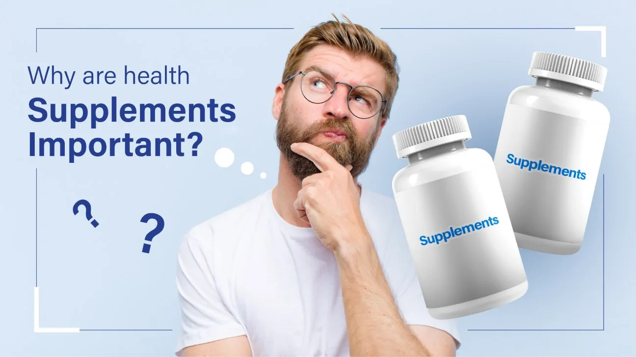 Why are health supplements important?